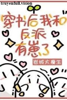 Sau Khi Xuyên Sách Tôi Có Con Với Vai Ác