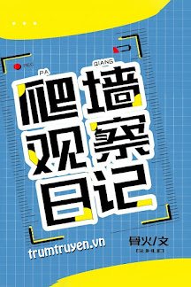 Nhật Ký Bò Tường Quan Sát